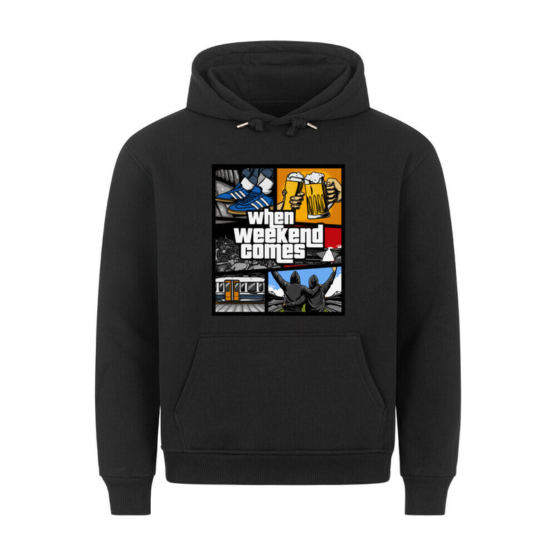 When Weekend Comes Hoodie Unisex