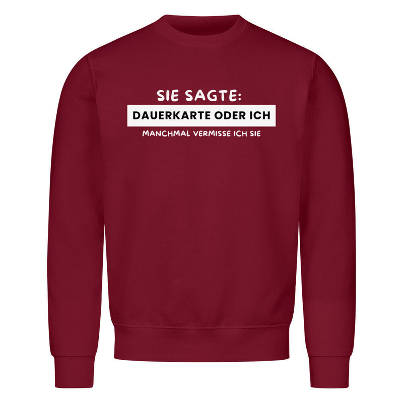 Dauerkarte oder Ich Sweatshirt