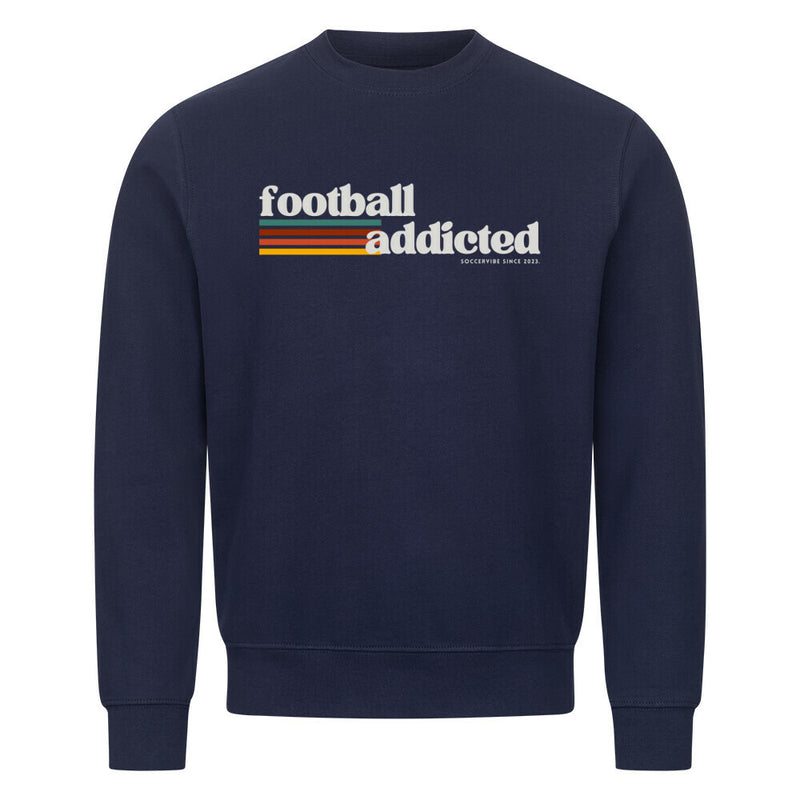 football addicted Sweatshirt